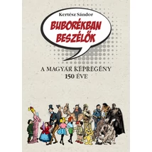 Kertész Sándor: Buborékban beszélők (A magyar képregény 150 éve)