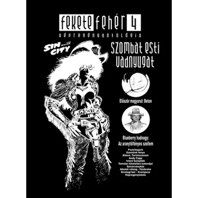 Fekete-Fehér 4 Szombat esti vadnyugat